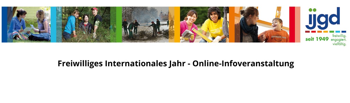 ijgd - freiwillig, engagiert, vielfältig
Freiwilliges Internationales Jahr - Online-Infoveranstaltung